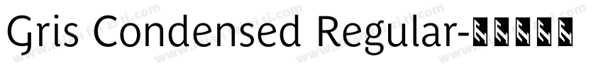 Gris Condensed Regular字体转换